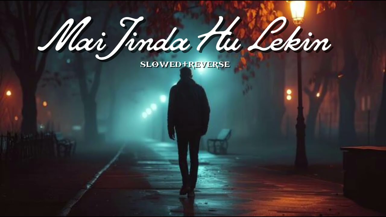 Mai jinda hu lekin (slowed+reverb) |sad lofi song ||feel_lo-fi_songs.
