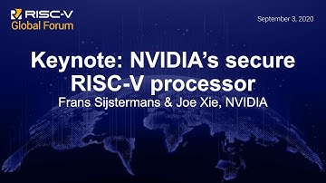 基調講演: NVIDIA のセキュア RISC-V プロセッサ - Frans Sijstermans 氏と Joe Xie 氏 (NVIDIA)