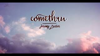 Comethru - Jeremy Zucker - 1 hour