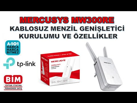 MERCUSYS MW300RE KABLOSUZ MENZİL GENİŞLETİCİ KURULUMU VE ÖZELLİKLER