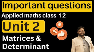 Important Question | Matrices & Determinant | Ch 3, 4 | CBSE Exam 23-24  | Applied Maths Class 12