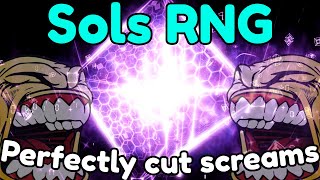 Perfectly Cut Sols Rng Screams