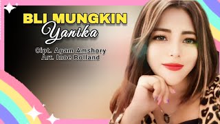 BLI MUNGKIN | voc.Yanika | cipt.Agam Amshory/arr.Inoe Roland | Lagu Tarling Indramayu Cirebonan