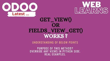 How to use get_view() method in Odoo | fields_view_get Latest Odoo Tutorial