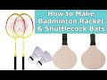 How to make Badminton Racket | How to make Shuttlecock Bat | How to make Shuttlecocks at Home