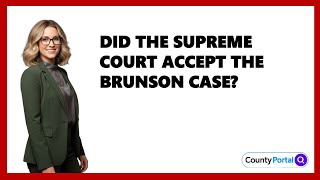 Did The Supreme Court Accept The Brunson Case