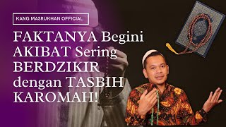 FAKTA! Ini Akibat Jika Anda Sering Berdzikir dengan TASBIH KAROMAH - Kang Masrukhan