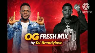 Og Fresh Mix By Dj Brendylove