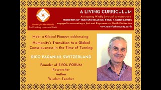 TRANSITION TO A GLOBAL CONSCIOUSNESS: by Rico Paganini, Switzerland, Author and Wisdom Teacher