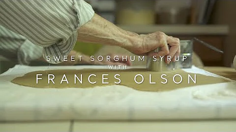 Sweet Sorghum Syrup with Frances Olson
