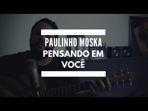 PENSANDO EM VOCÊ | PAULINHO MOSKA | AUGUSTO PACHECO | COVER