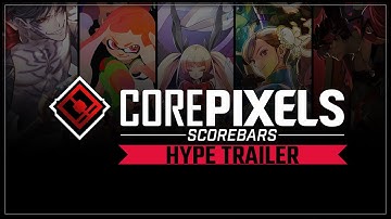 CorePixels Scorebars - Hype Trailer (FGC Scoreboard) Rev2