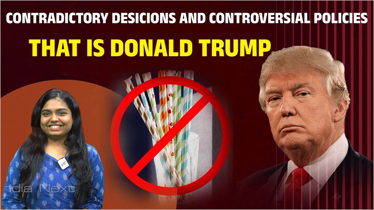 Contradictory desicions and controversial policies that is donald trump ...