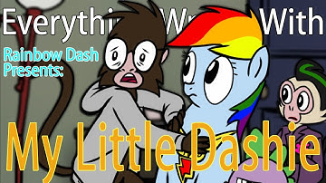 (Parody)Everything Wrong With Rainbow Dash Presents: My Little Dashie
