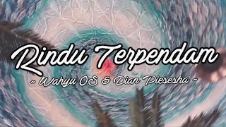 Wahyu OS & Dian Piesesha - Rindu Terpendam (Official Lyric Video)