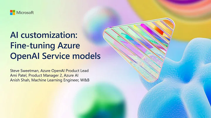 AI customization: Fine-tuning  Azure OpenAI Service models | BRK101