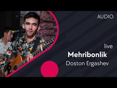 Doston Ergashev — Mehribonlik | Достон Эргашев — Мехрибонлик (live) (AUDIO)