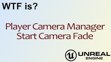 WTF Is? Start Camera Fade in Unreal Engine 4 ( UE4 )