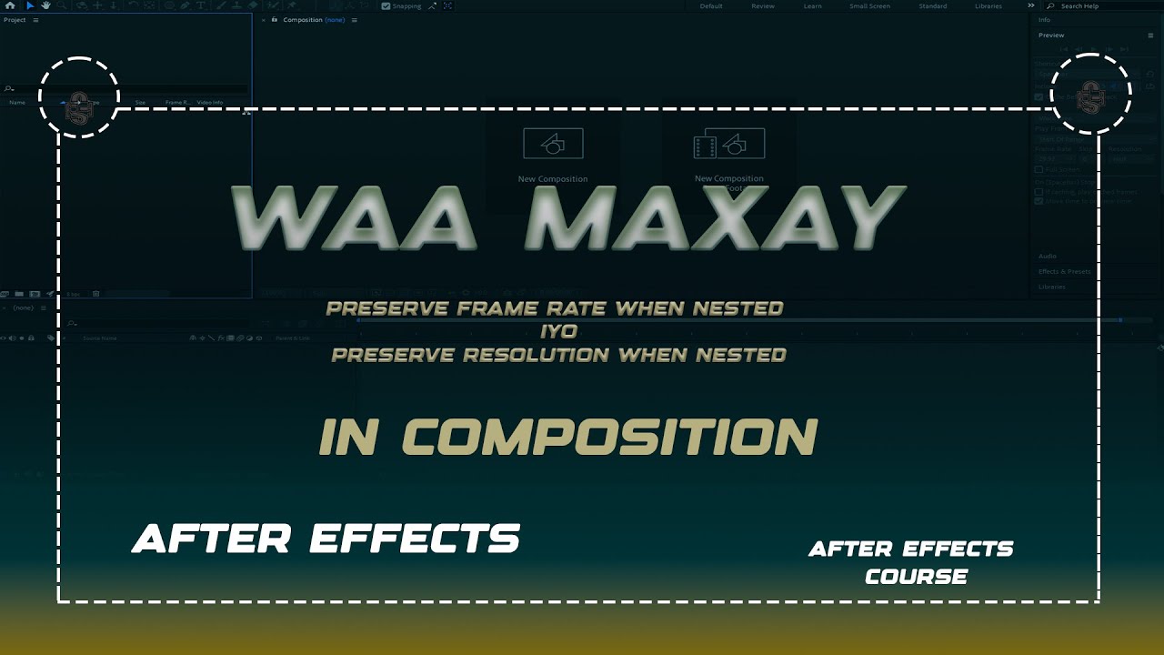 WAA MAXAY  PRESERVE  FRAME RATE IYO RESOLUTION  WHEN  NESTED COMPOSITION IN AFTER EFFECTS