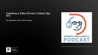 Creating a Data-Driven Culture (Ep. 97)