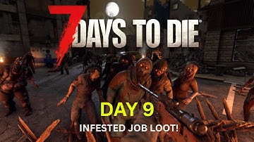 7 Days to Die – Day 9: First Infested Job for Trader Jen! Massive Loot & Forge Ahead Magazine