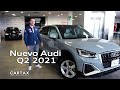 Nuevo Audi Q2 2021 ya en México. Review en español.