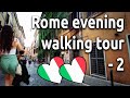 Italy | Rome evening walking tour - 2 #italy