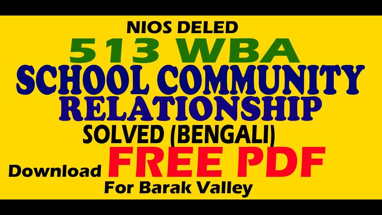 NIOS WBA 513 (SCHOOL COMMUNITY RELATIONSHIP) Bengali Medium Solved... Download Free PDF
