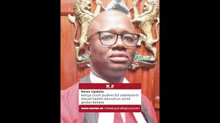 Kenya court pushes for adolescent sexual health education amid global debate