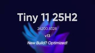 Tiny 11 25H2 (v13) | Official Release | Fastest Windows 11 Build Ever | 256 MB RAM