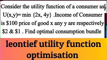 leontief utility, perfect complementary utility , fixed proportion utility function.  optimisation