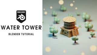 Low Poly Water Tower in Blender | Blender Tutorial