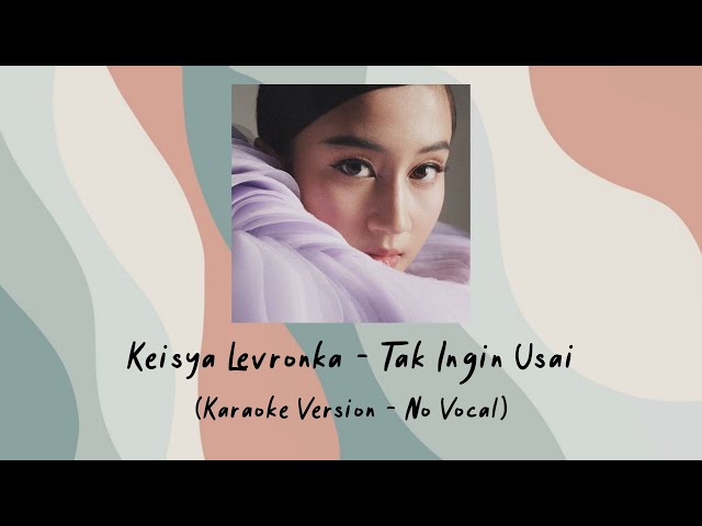 Keisya Levronka - Tak Ingin Usai (Karaoke Version - No Vocal) class=