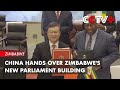 China Hands over Zimbabwe&#39;s New Parliament Building