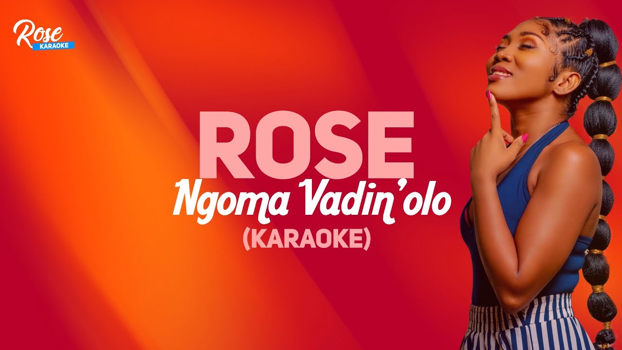 Rose  - Ngoma vadin'olo (Karaoke/Paroles)