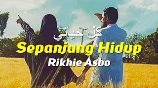 Sepanjang Hidup - Masyaallaah Merinding Dengar Nasyid Terbaik Ini - Rikhie Asbo Official Video