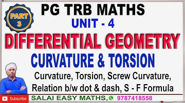 PG TRB MATHS | UNIT 4 | DIFFERENTIAL GEOMETRY | PART 3 | CURVATURE & TORSION | SCREW CURVATURE
