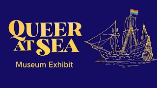 Queer At Sea Museum Exhibition