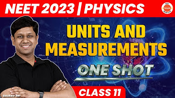UNITS AND MEASUREMENTS CLASS 11 in One Shot : All Concepts, Tricks and PYQs | NEET 2023 Physics