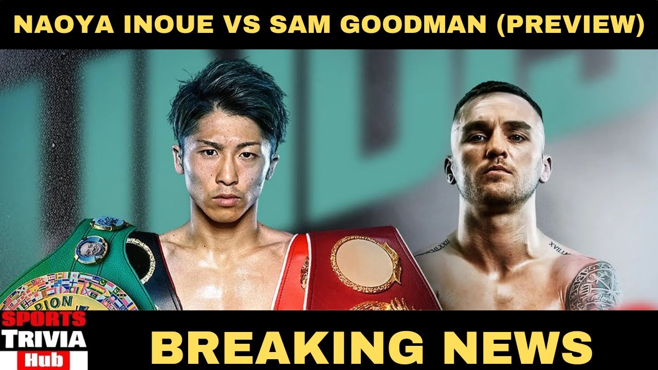 BREAKING NEWS: Naoya Inoue vs Sam Goodman on Dec 24, 2024, at