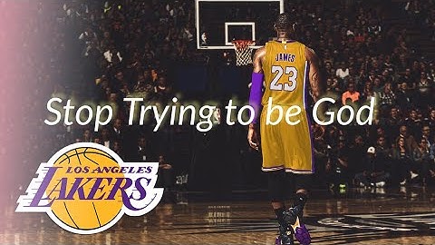 LeBorn James Mix Stop trying to be God-Lakers Hype