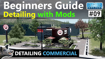 Beginners Guide to Detailing using Mods in Cities Skylines | Detailing Commercial - EP09
