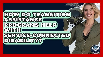 How Do Transition Assistance Programs Help With Service-connected Disability? - Air Guard Commanders