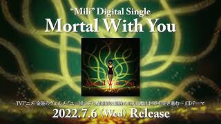 Mili/ Mortal With You（TVアニメ「金装のヴェルメイユ」EDテーマ）視聴動画