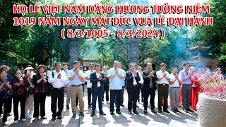 LỄ TƯỞNG NIỆM 1019 NĂM NGÀY MẤT ĐỨC VUA LÊ ĐẠI HÀNH ( 8/3/1005 - 8/3/2024 )