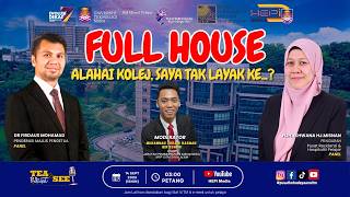 TEA & SEE PODCAST KHAS “FULL HOUSE : ALAHAI KOLEJ SAYA TAK LAYAK KE?” Episod 36