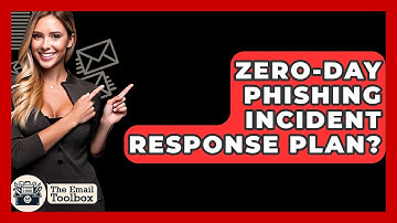 Zero-Day Phishing Incident Response Plan? - TheEmailToolbox.com