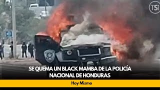 Se quema un Black Mamba de la Policía Nacional de Honduras