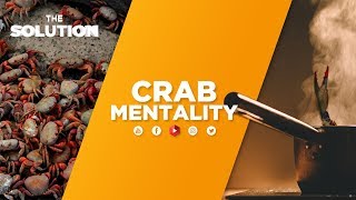 Crab Mentality | The Solution