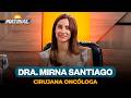 Dra. Mirna Santiago, Cirujana Oncóloga | Matinal